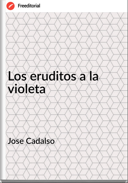 Jose Cadalso Los eruditos a la violeta