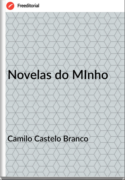 Camilo Castelo Branco - Novelas do MInho