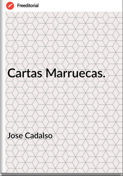Jose Cadalso Cartas Marruecas.