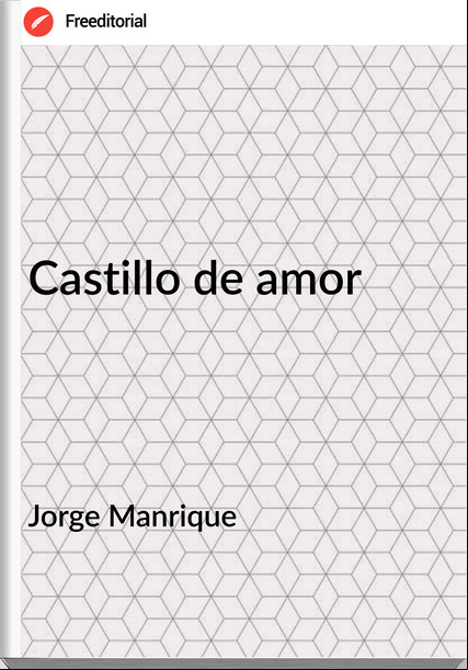 Jorge Manrique - Castillo de amor