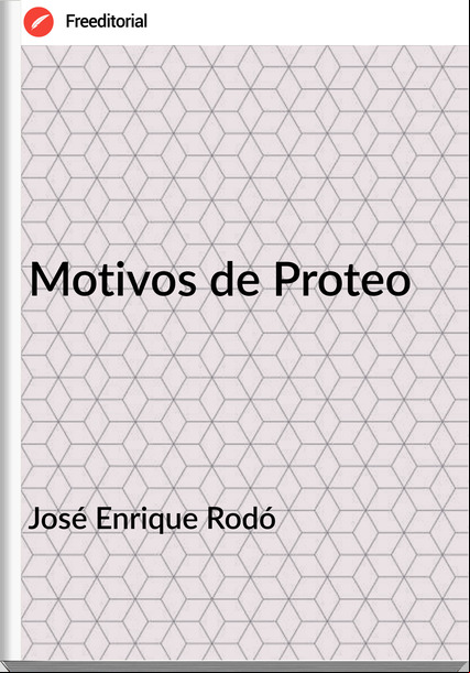 José Enrique Rodó Motivos de Proteo