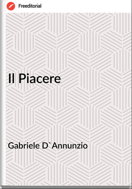 Gabriele D'Annunzio - Il Piacere