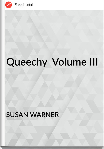 SUSAN WARNER Queechy Volume III