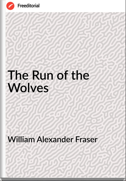 William Alexander Fraser The Run of the Wolves