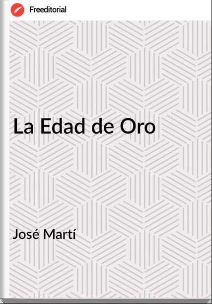 José Martí - La Edad de Oro    
