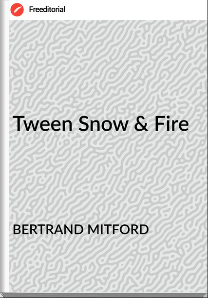 BERTRAND MITFORD Tween Snow & Fire