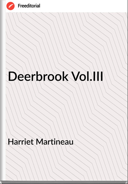 Harriet Martineau Deerbrook Vol.III