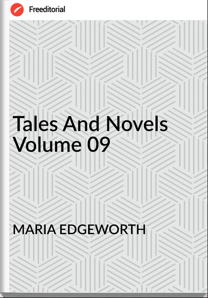 MARIA EDGEWORTH Tales And Novels Volume 09