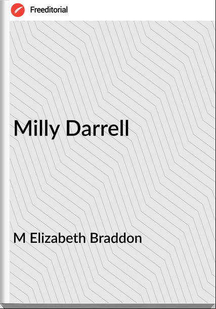 M Elizabeth Braddon - Milly Darrell