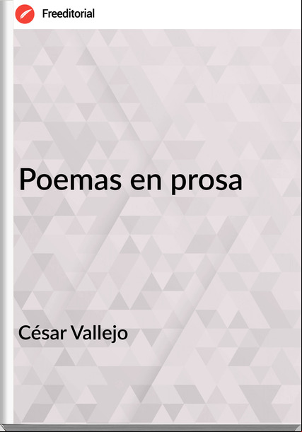 César Vallejo  Poemas en prosa