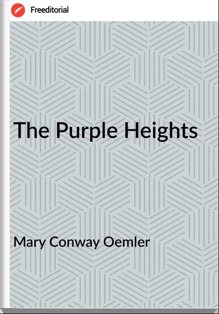 Mary Conway Oemler - The Purple Heights
