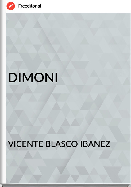 VICENTE BLASCO IBÁÑEZ - DIMONI