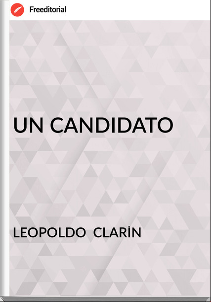 LEOPOLDO  CLARÍN UN CANDIDATO