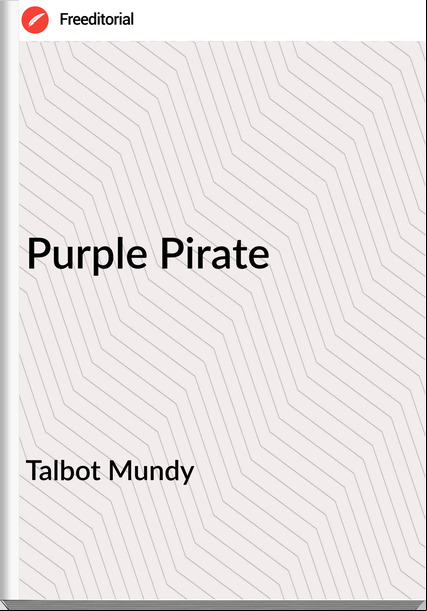Talbot Mundy Purple Pirate