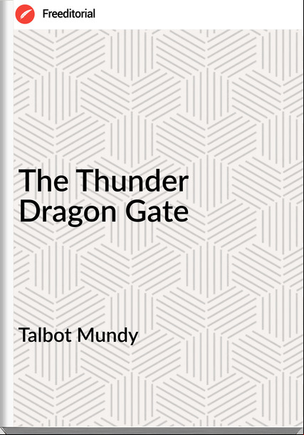 Talbot Mundy The Thunder Dragon Gate