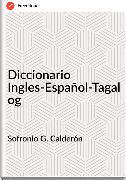 Sofronio G. Calderón - Diccionario Ingles-Español-Tagalog