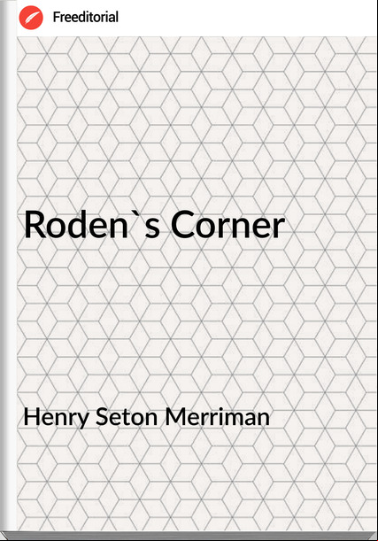 Henry Seton Merriman Roden's Corner