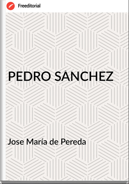 Jose María de Pereda - PEDRO SÁNCHEZ