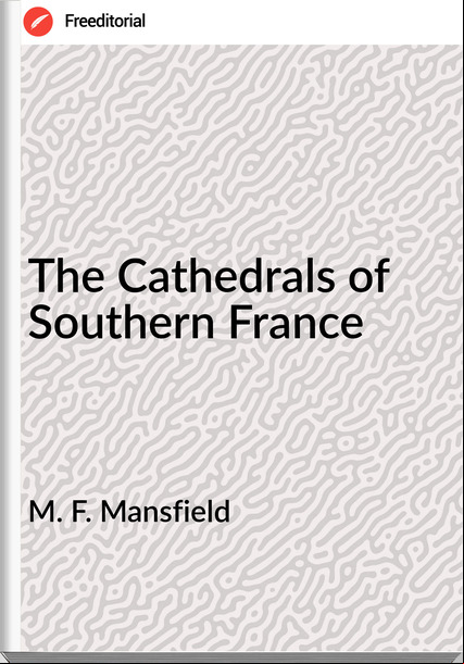 M. F. Mansfield The Cathedrals of Southern