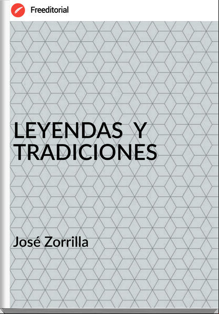 José Zorrilla LEYENDAS Y TRADICIONES