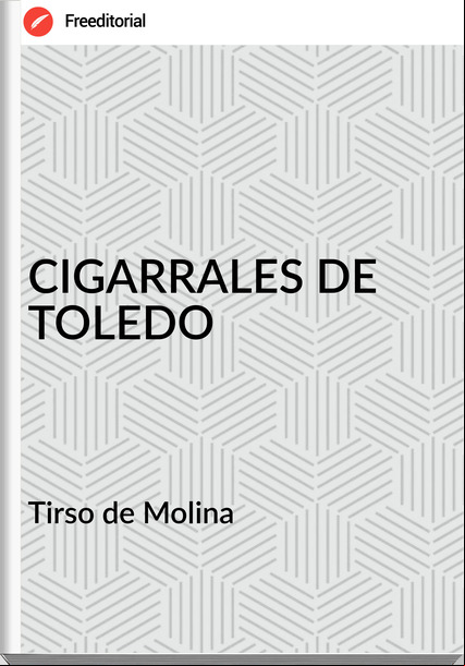  Tirso de Molina  - CIGARRALES DE TOLEDO
