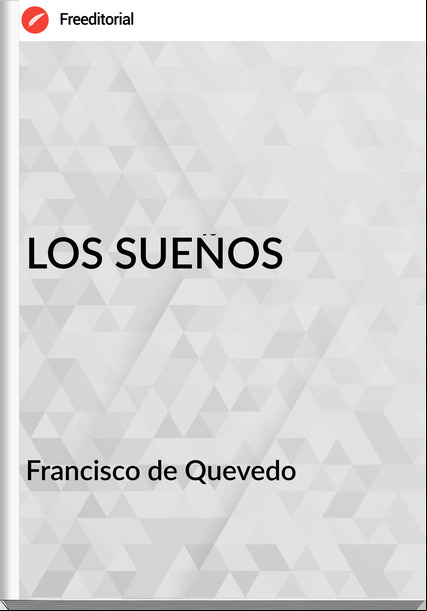 Francisco de Quevedo LOS SUEÑOS