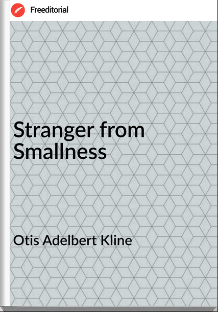 Otis Adelbert Kline Stranger from Smallness