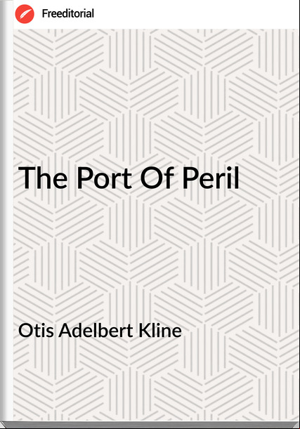 Otis Adelbert Kline The Port Of Peril