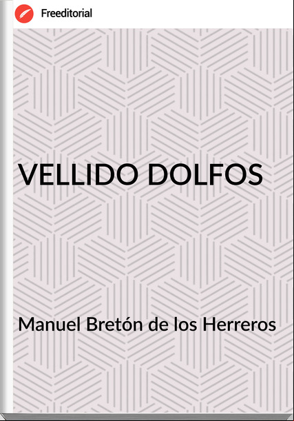 Manuel Bretón de los Herreros - VELLIDO DOLFOS