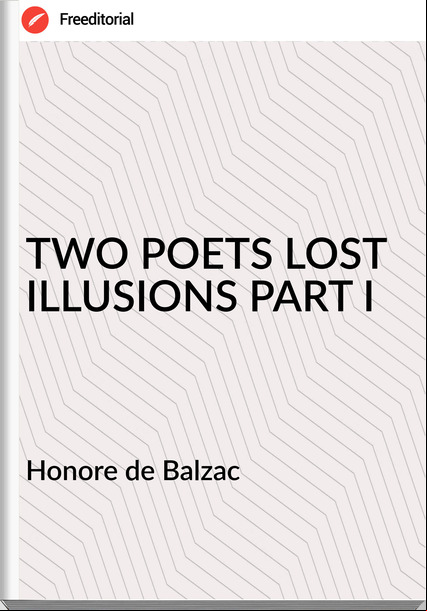  Honore de Balzac - TWO POETS LOST ILLUSIONS PART I