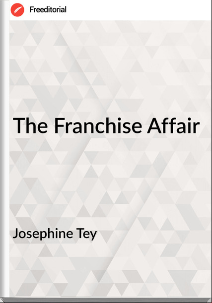 Josephine Tey - The Franchise Affair