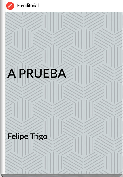 Felipe Trigo A PRUEBA