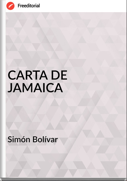 Simón Bolívar - CARTA DE JAMAICA