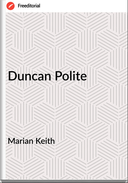 Marian Keith Duncan Polite