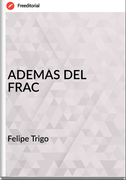 Felipe Trigo ADEMÁS DEL FRAC