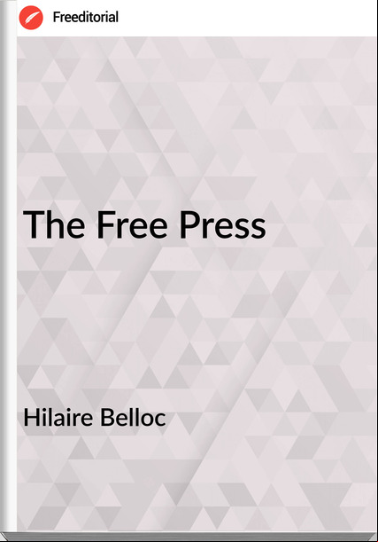 Hilaire Belloc The Free Press