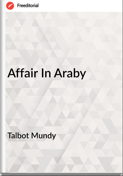 Talbot Mundy Affair In Araby