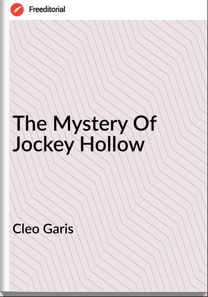 Cleo Garis - The Mystery Of Jockey Hollow