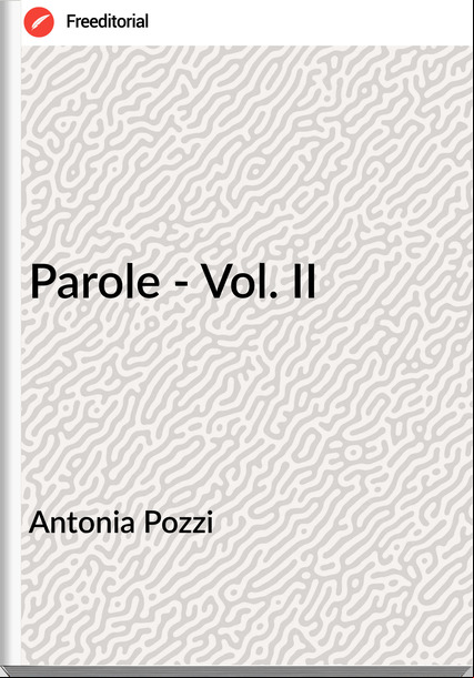 Antonia Pozzi - Parole - Vol. II