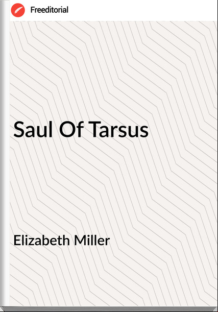 Elizabeth Miller - Saul Of Tarsus