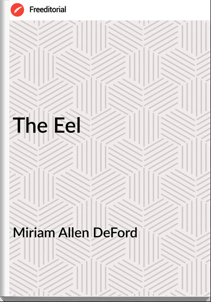 Miriam Allen DeFord - The Eel