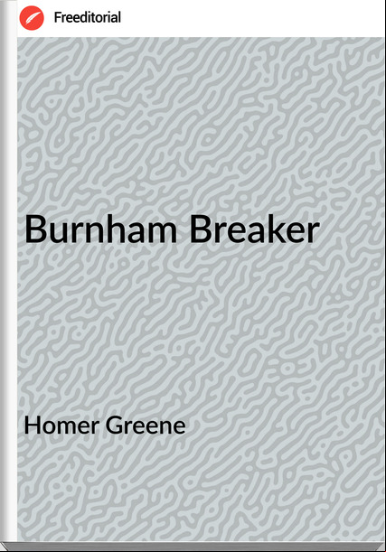 Homer Greene Burnham Breaker