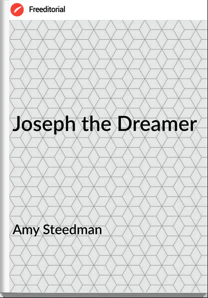 Amy Steedman Joseph the Dreamer