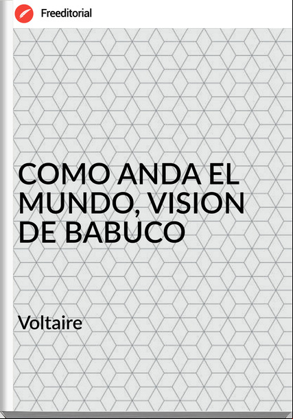  Voltaire - COMO ANDA EL MUNDO, VISION DE BABUCO