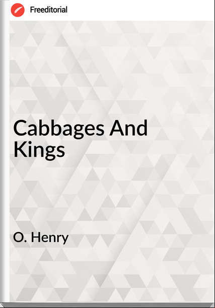 O. Henry Cabbages And Kings