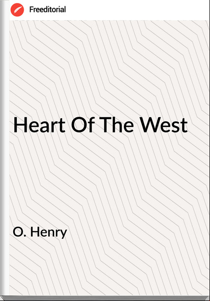 O. Henry Heart Of The West