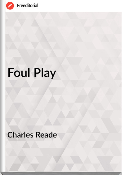 Charles Reade Foul Play