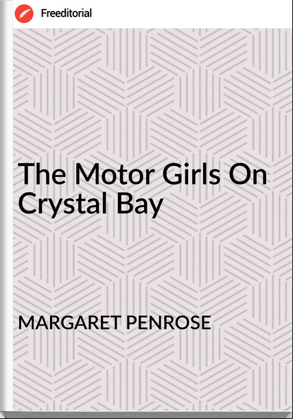 MARGARET PENROSE - The Motor Girls On Crystal Bay