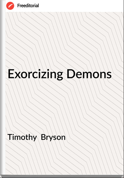 Timothy  Bryson - Exorcizing Demons