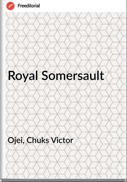 Ojei, Chuks Victor - Royal Somersault